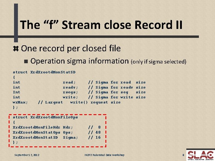 The “f” Stream close Record II One record per closed file n Operation sigma