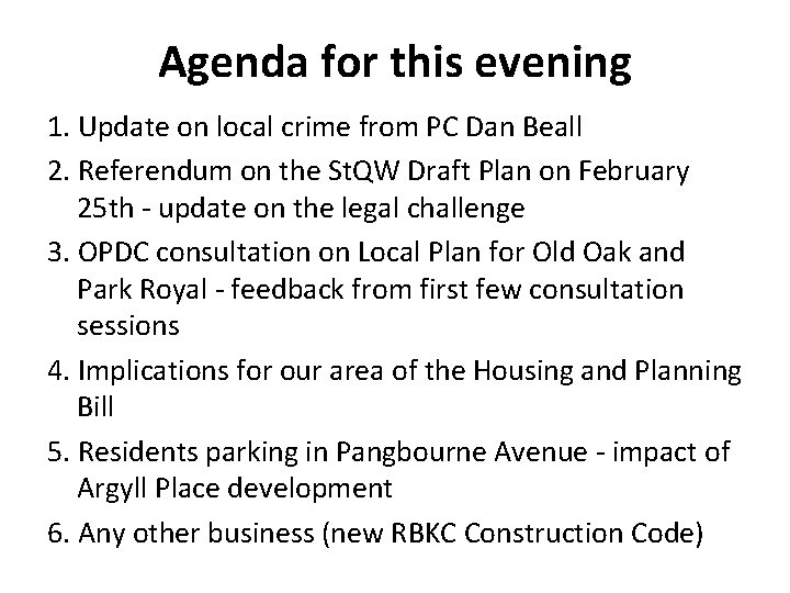 Agenda for this evening 1. Update on local crime from PC Dan Beall 2.