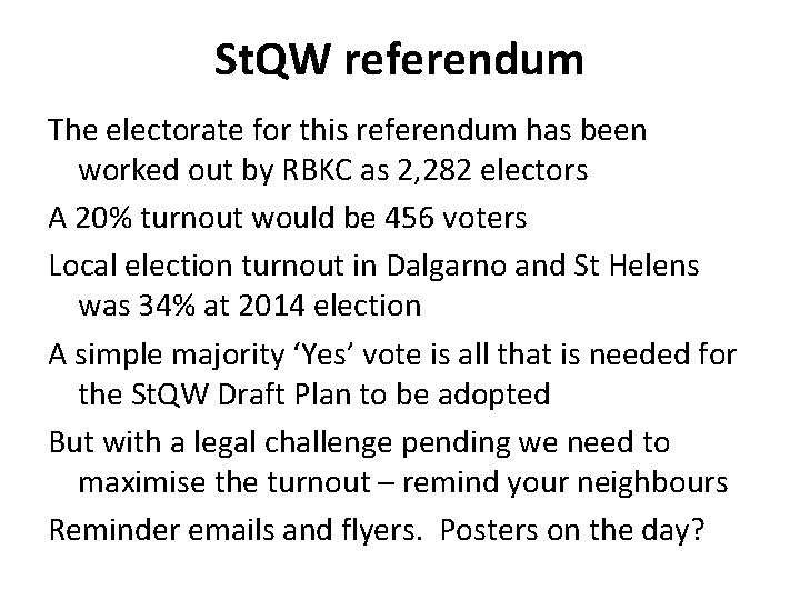 St. QW referendum The electorate for this referendum has been worked out by RBKC