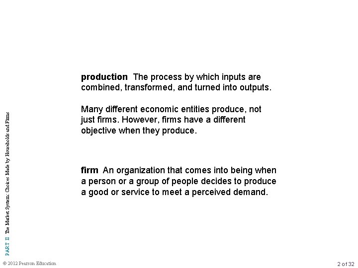 PART II The Market System: Choices Made by Households and Firms production The process