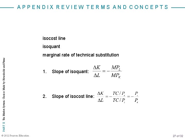 APPENDIX REVIEW TERMS AND CONCEPTS isocost line isoquant PART II The Market System: Choices