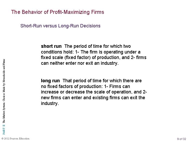 The Behavior of Profit-Maximizing Firms PART II The Market System: Choices Made by Households