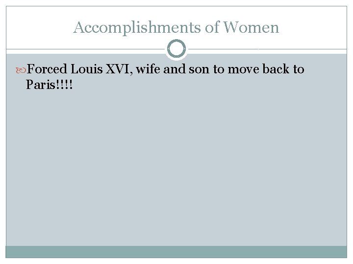 Accomplishments of Women Forced Louis XVI, wife and son to move back to Paris!!!!