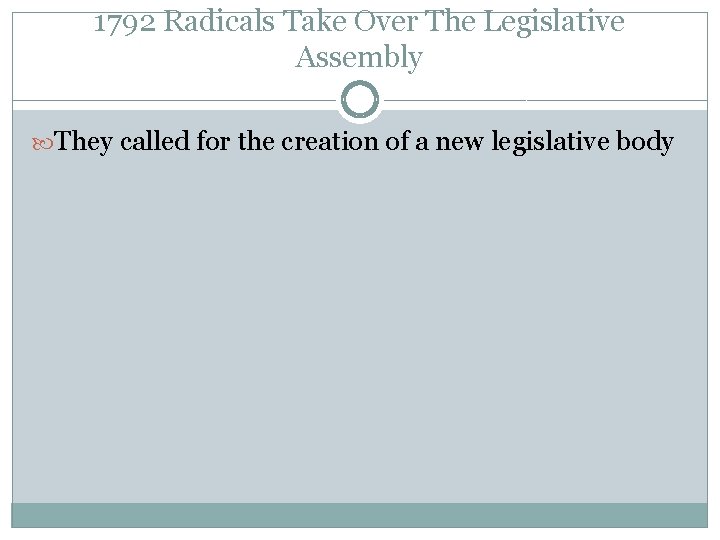 1792 Radicals Take Over The Legislative Assembly They called for the creation of a