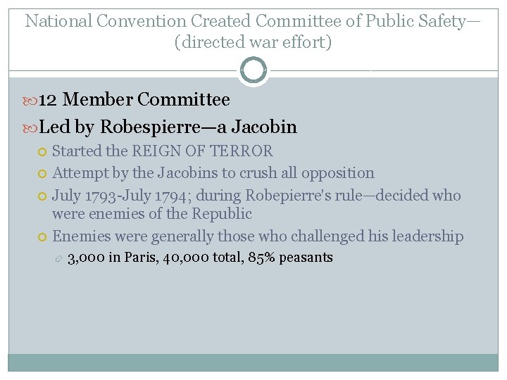 National Convention Created Committee of Public Safety— (directed war effort) 12 Member Committee Led