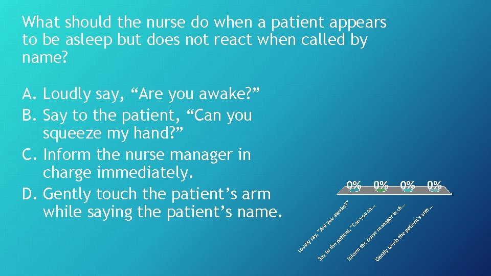 What should the nurse do when a patient appears to be asleep but does