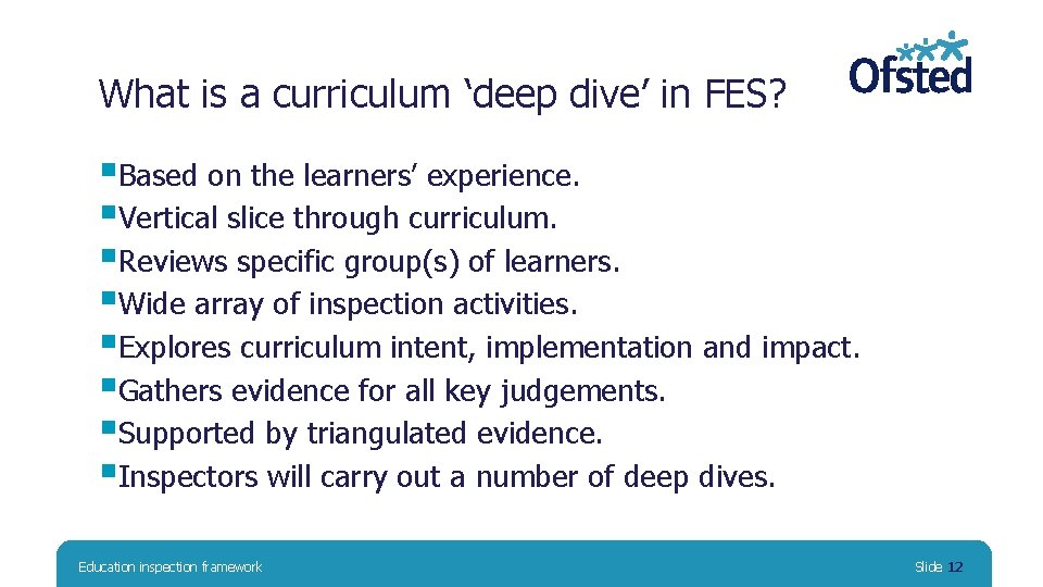 What is a curriculum ‘deep dive’ in FES? §Based on the learners’ experience. §Vertical