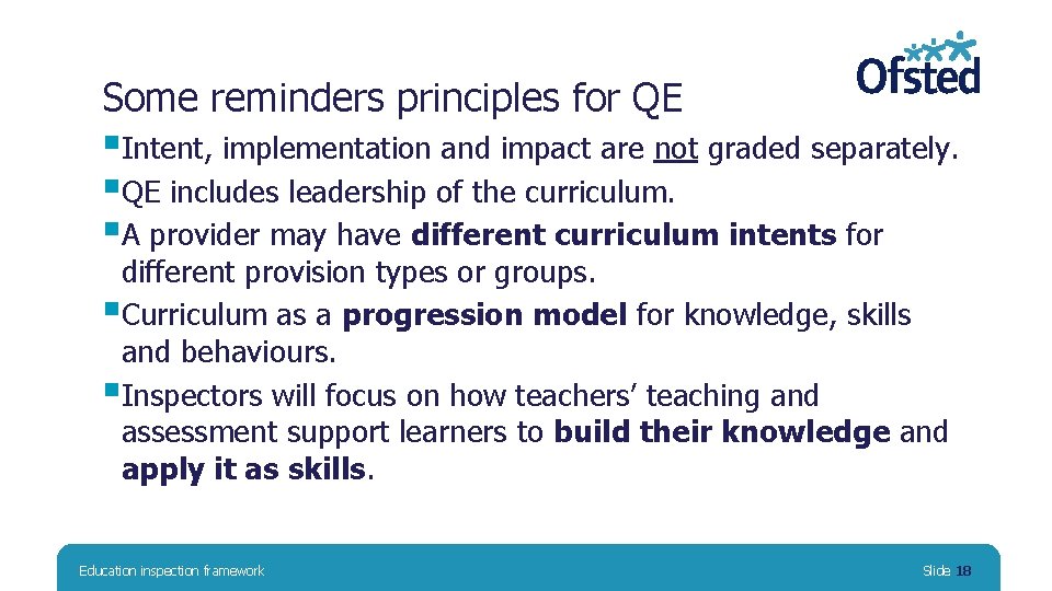 Some reminders principles for QE §Intent, implementation and impact are not graded separately. §QE