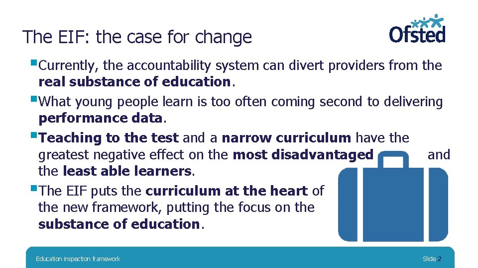 The EIF: the case for change §Currently, the accountability system can divert providers from