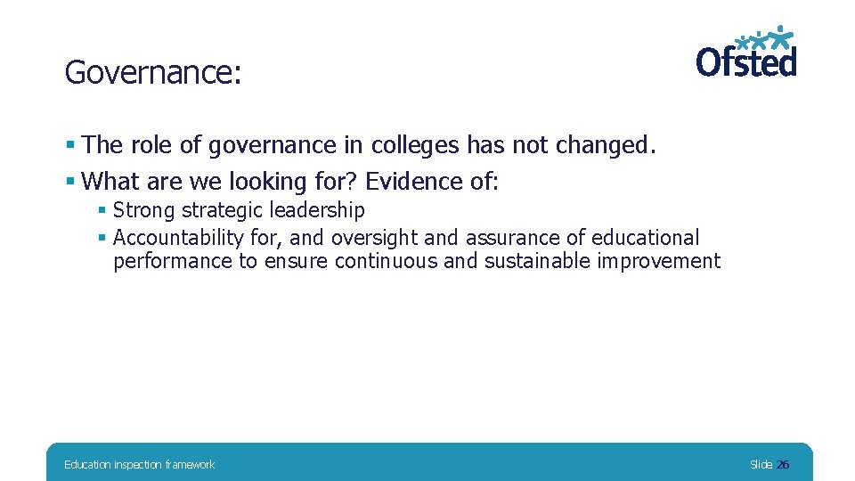 Governance: § The role of governance in colleges has not changed. § What are