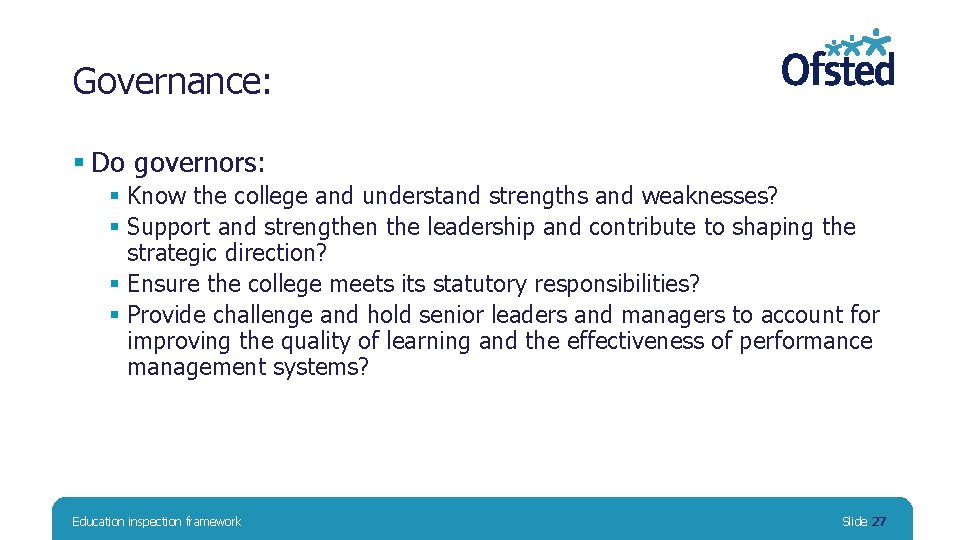 Governance: § Do governors: § Know the college and understand strengths and weaknesses? §