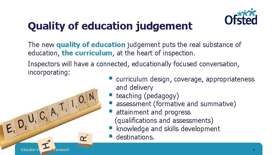 Quality of education judgement The new quality of education judgement puts the real substance