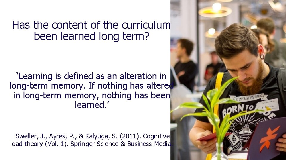 Has the content of the curriculum been learned long term? ‘Learning is defined as