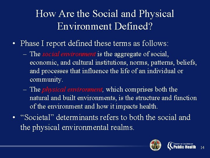 How Are the Social and Physical Environment Defined? • Phase I report defined these