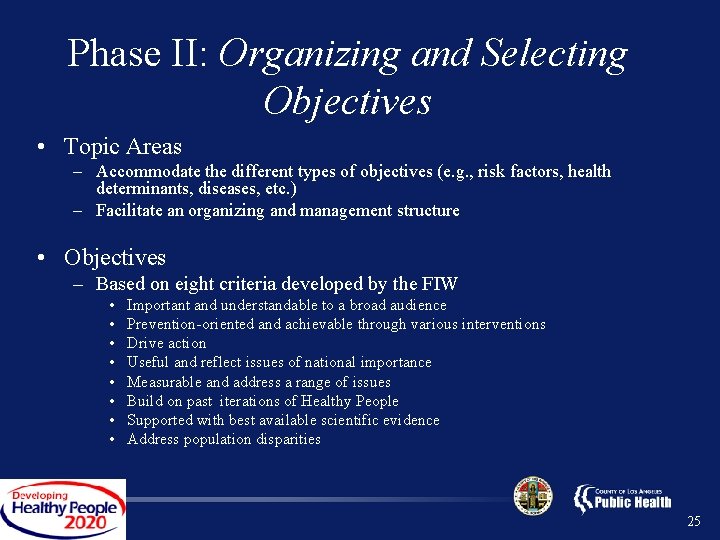 Phase II: Organizing and Selecting Objectives • Topic Areas – Accommodate the different types