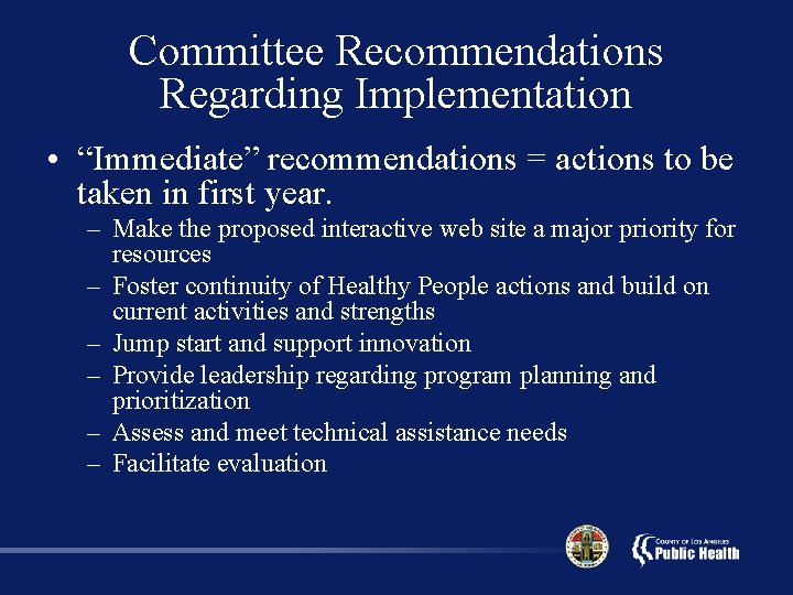 Committee Recommendations Regarding Implementation • “Immediate” recommendations = actions to be taken in first