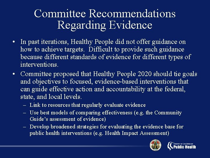 Committee Recommendations Regarding Evidence • In past iterations, Healthy People did not offer guidance