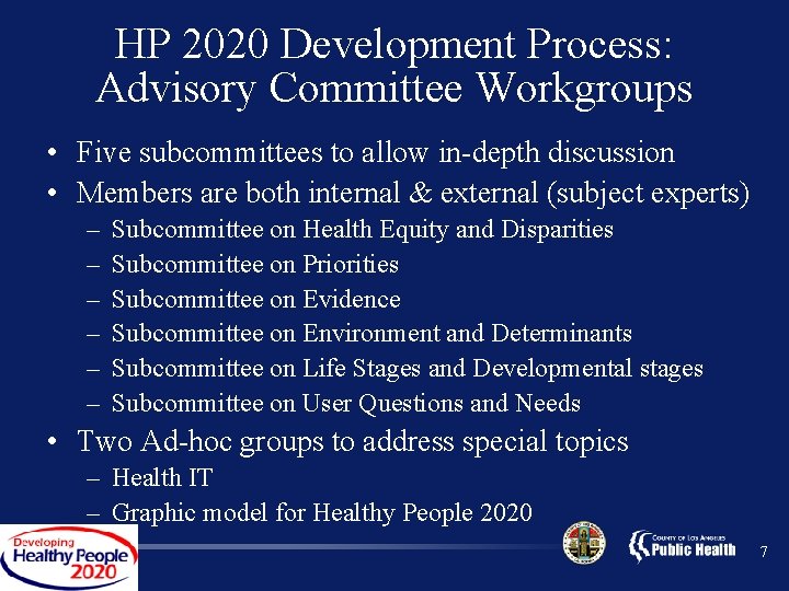 HP 2020 Development Process: Advisory Committee Workgroups • Five subcommittees to allow in-depth discussion