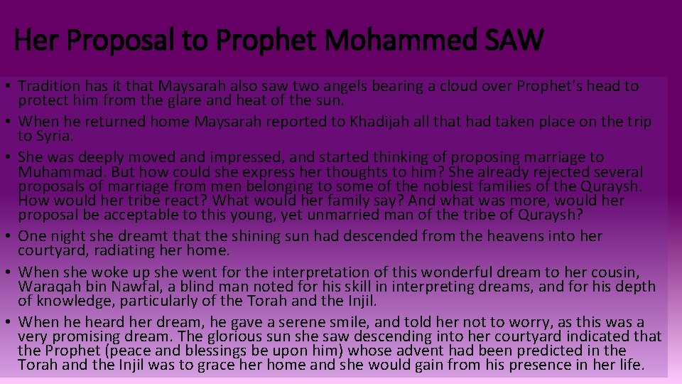 Her Proposal to Prophet Mohammed SAW • Tradition has it that Maysarah also saw