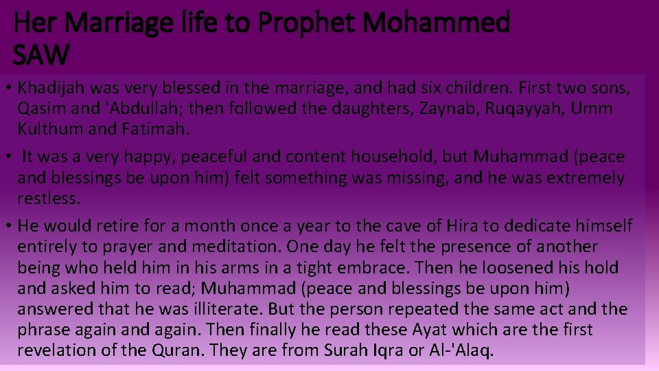 Her Marriage life to Prophet Mohammed SAW • Khadijah was very blessed in the