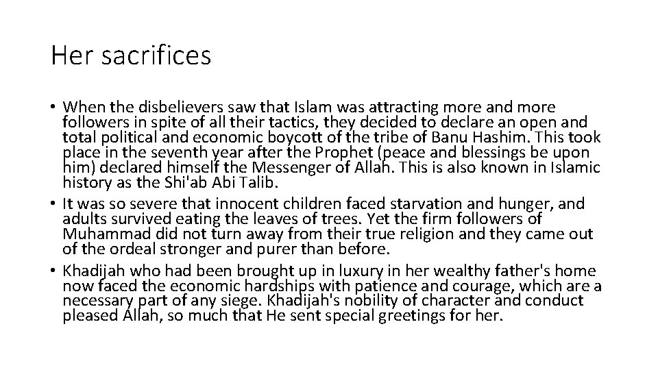 Her sacrifices • When the disbelievers saw that Islam was attracting more and more
