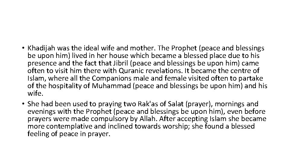  • Khadijah was the ideal wife and mother. The Prophet (peace and blessings