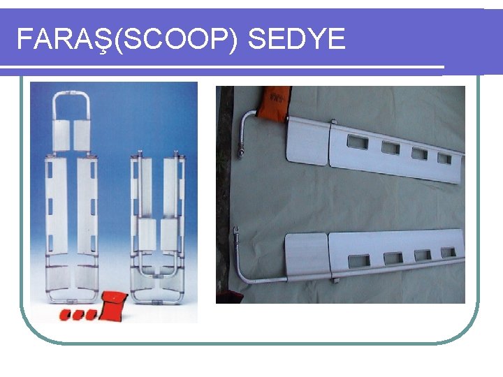 FARAŞ(SCOOP) SEDYE 