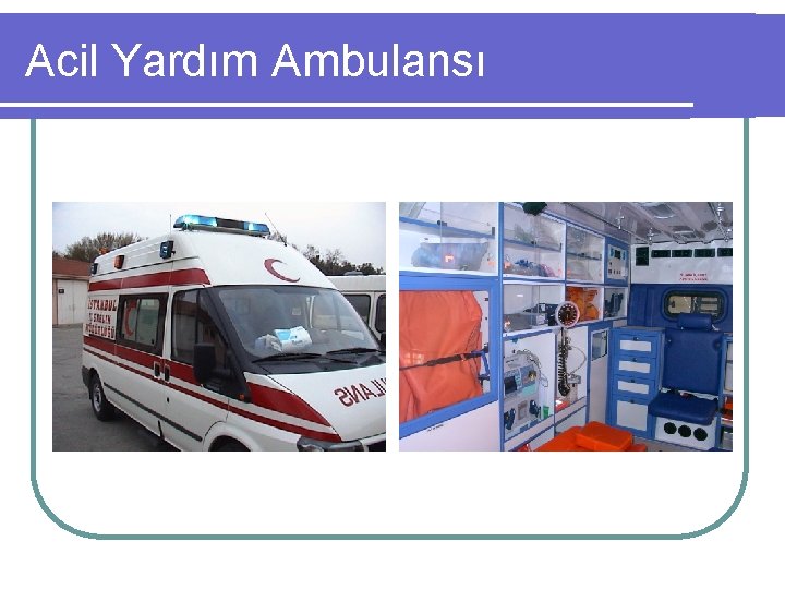 Acil Yardım Ambulansı 