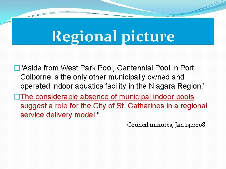 Regional picture �“Aside from West Park Pool, Centennial Pool in Port Colborne is the