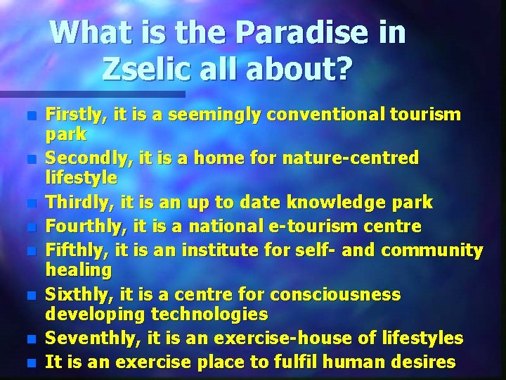 What is the Paradise in Zselic all about? n n n n Firstly, it