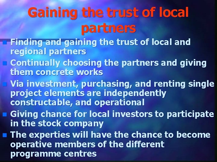 Gaining the trust of local partners n n n Finding and gaining the trust