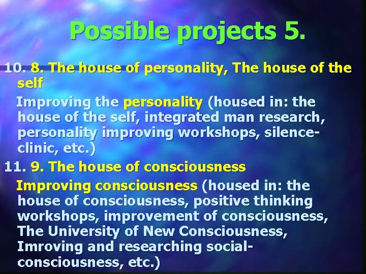 Possible projects 5. 10. 8. The house of personality, The house of the self