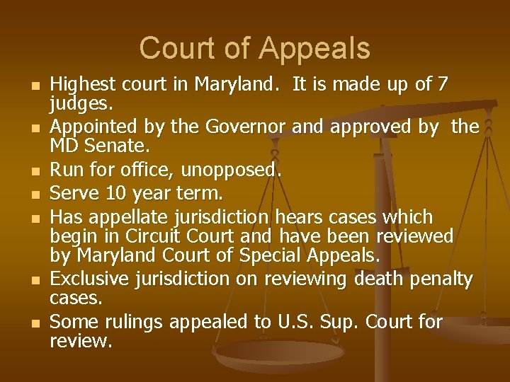 Court of Appeals n n n n Highest court in Maryland. It is made