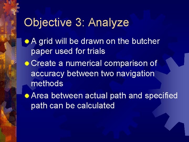 Objective 3: Analyze ®A grid will be drawn on the butcher paper used for