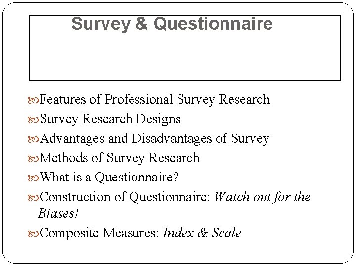 Survey & Questionnaire Features of Professional Survey Research Designs Advantages and Disadvantages of Survey