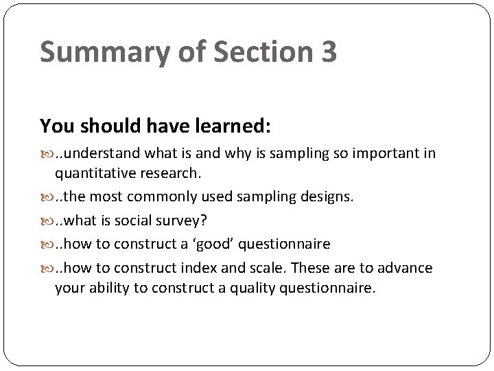 Summary of Section 3 You should have learned: . . understand what is and