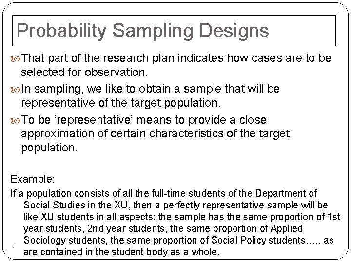 Probability Sampling Designs That part of the research plan indicates how cases are to