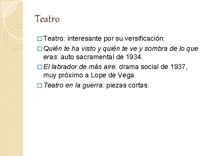 Teatro � Teatro: interesante por su versificación: � Quién te ha visto y quién