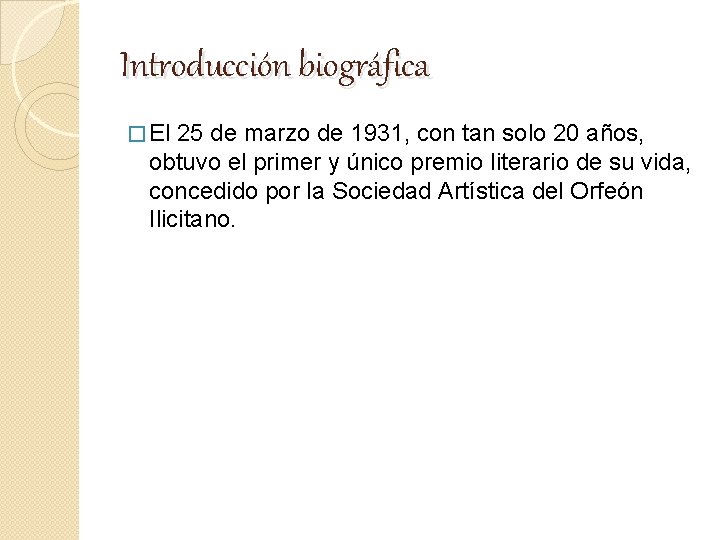 Introducción biográfica � El 25 de marzo de 1931, con tan solo 20 años,