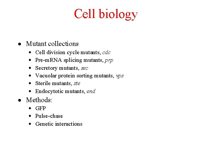 Cell biology · Mutant collections · · · Cell division cycle mutants, cdc Pre-m.