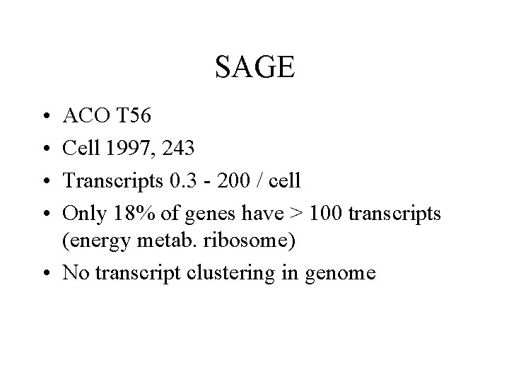 SAGE • • ACO T 56 Cell 1997, 243 Transcripts 0. 3 - 200
