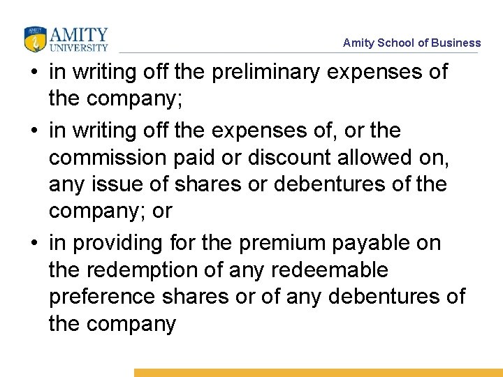 Amity School of Business • in writing off the preliminary expenses of the company;