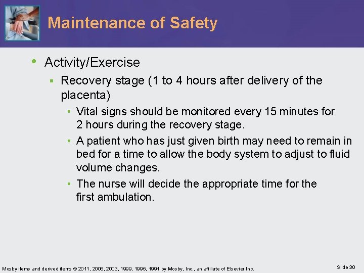 Maintenance of Safety • Activity/Exercise § Recovery stage (1 to 4 hours after delivery