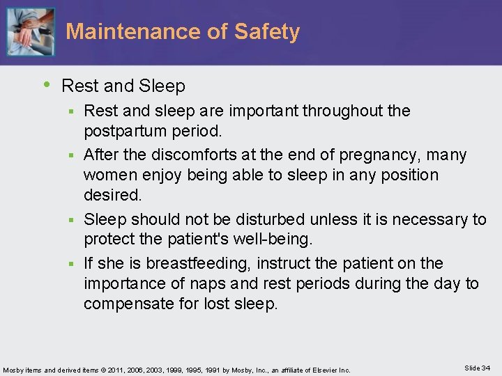 Maintenance of Safety • Rest and Sleep Rest and sleep are important throughout the
