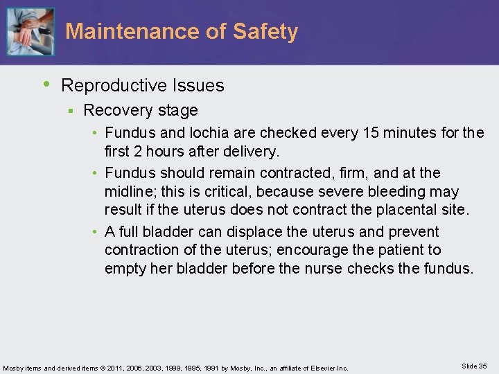 Maintenance of Safety • Reproductive Issues § Recovery stage • Fundus and lochia are