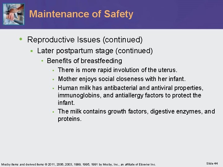 Maintenance of Safety • Reproductive Issues (continued) § Later postpartum stage (continued) • Benefits