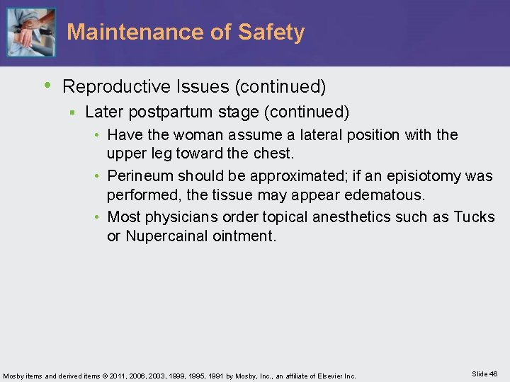 Maintenance of Safety • Reproductive Issues (continued) § Later postpartum stage (continued) • Have