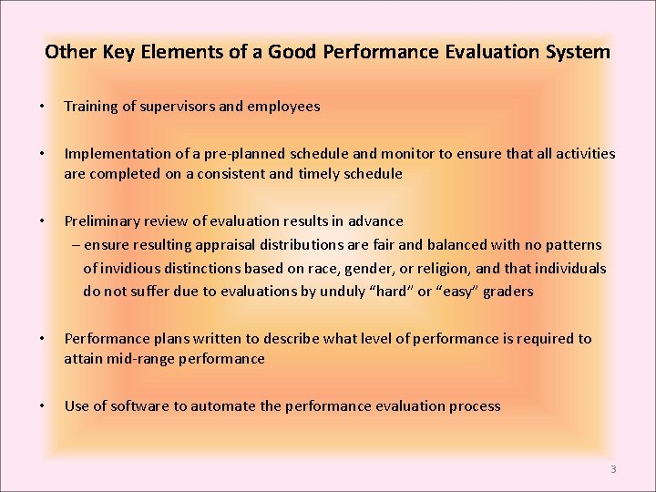 Other Key Elements of a Good Performance Evaluation System • Training of supervisors and