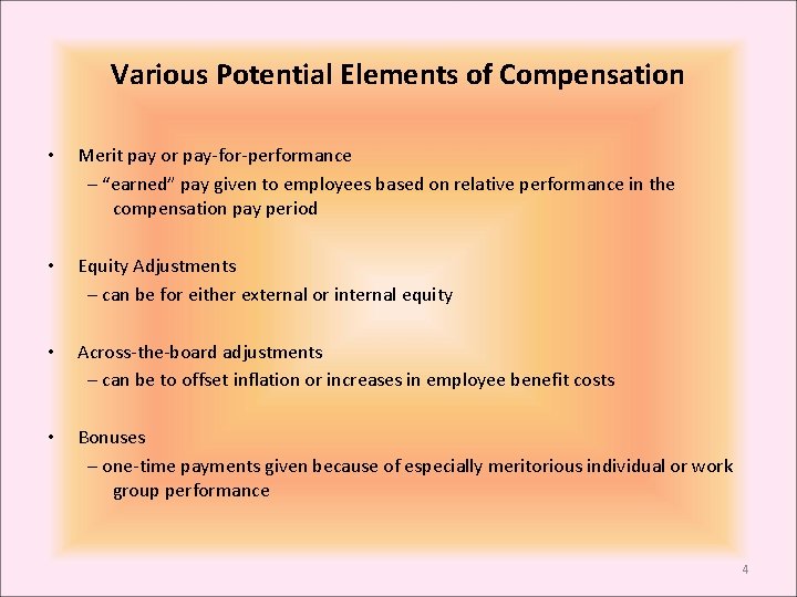 Various Potential Elements of Compensation • Merit pay or pay-for-performance – “earned” pay given