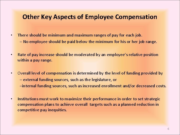 Other Key Aspects of Employee Compensation • There should be minimum and maximum ranges